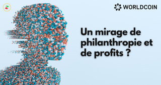 Worldcoin : un mirage de philanthropie et de profits ? - Crypto Recap