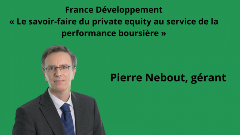 France Développement  :  "Le savoir-faire du private equity au service de la performance boursière"