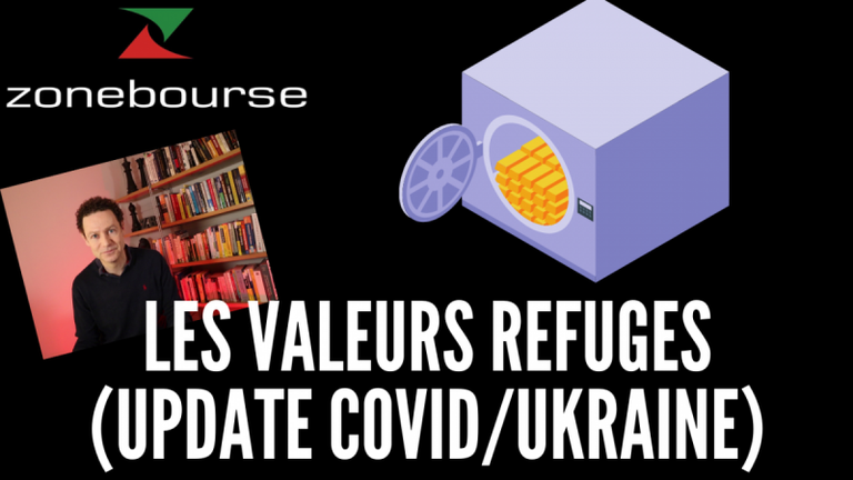 Investir dans des valeurs refuges (update Covid / Ukraine)